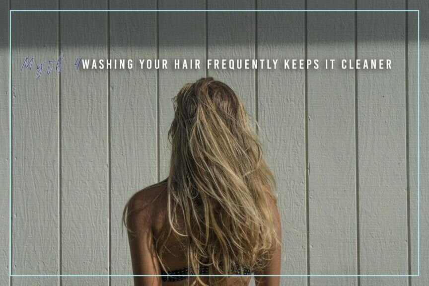 Hair Myth 4: Washing Your Hair