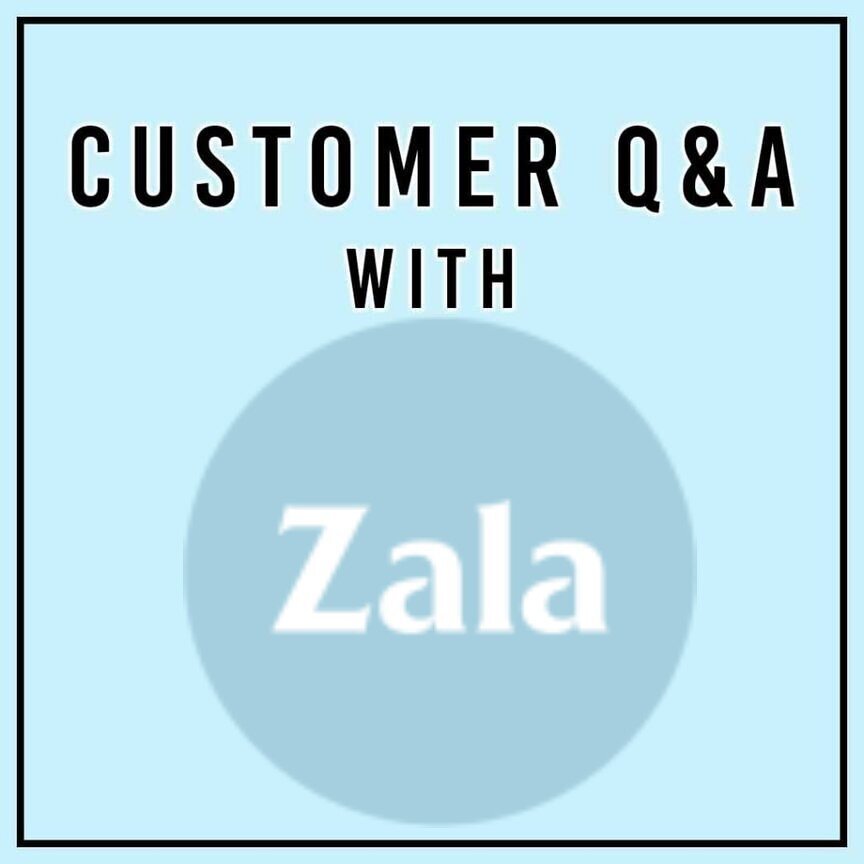 ZALA Customer Q&A