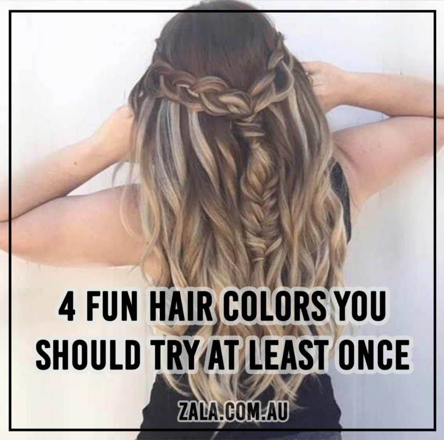 zala hair 4 fun hair colors to try