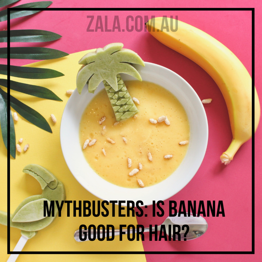 ZALA - MYTHBUSTERS: IS BANANA GOOD FOR HAIR? PAGE SEP SITENAME