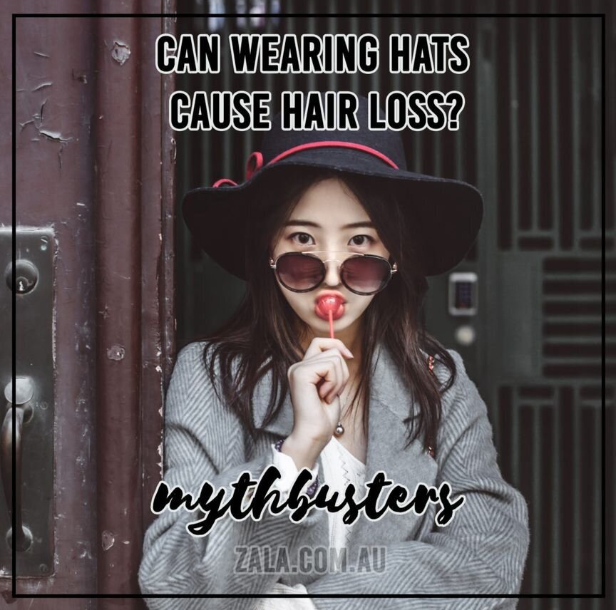 ZALA - MYTHBUSTERS: WEARING CAUSE HAIR LOSS?