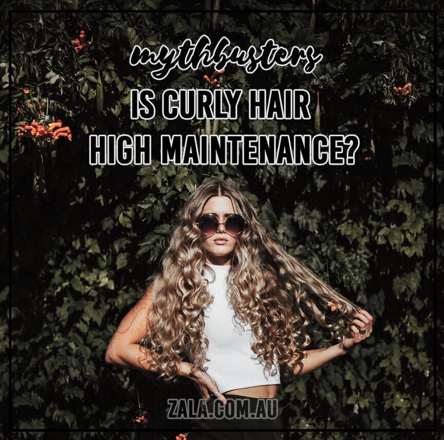 zala curly hair is high maintenance
