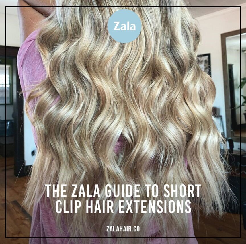 The ZALA Guide To Short Clip-In Hair Extensions