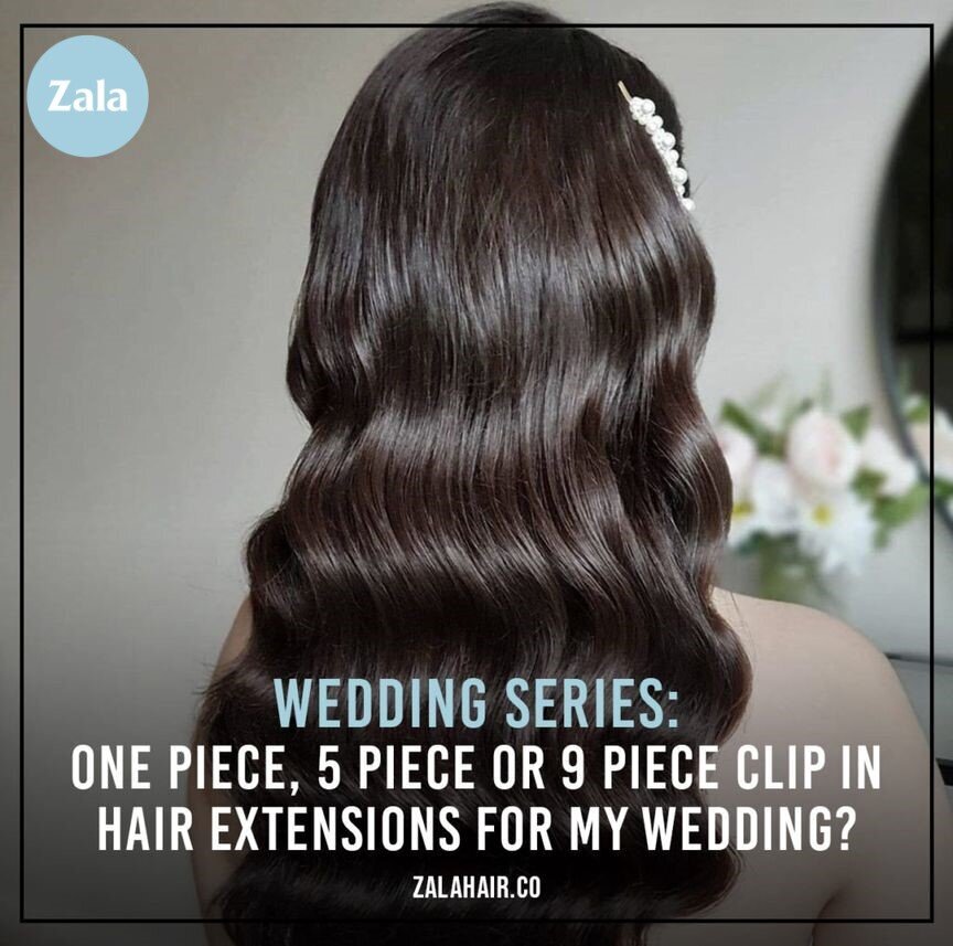 ONE PIECE, 5-PIECE, OR 9-PIECE CLIP-IN HAIR EXTENSIONS FOR MY WEDDING?