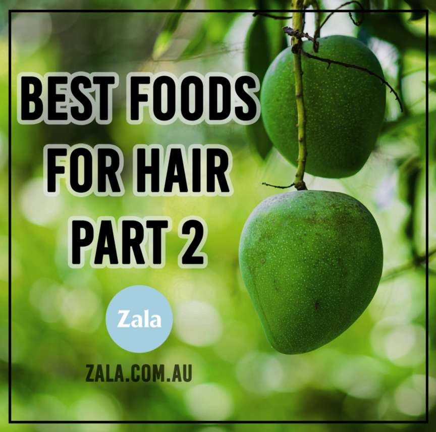 ZALA - BEST FOODS FOR HAIR GROWTH - ZALA HAIR EXTENSIONS