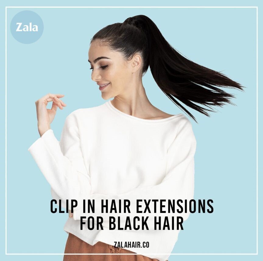 CLIP-IN HAIR EXTENSIONS FOR BLACK HAIR